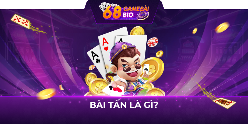 Bài tấn là gì?