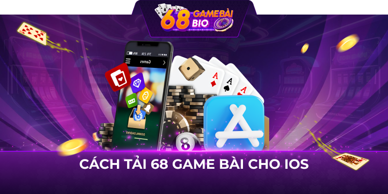 Cách tải 68 game bài cho iOS