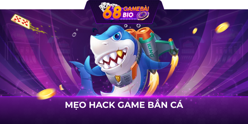 Hướng dẫn cách hack game bắn cá