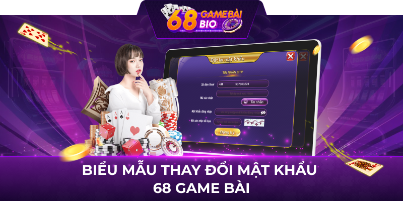 Biểu mẫu thay đổi mật khẩu 68 game bài