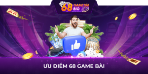 Ưu điểm 68 game bài