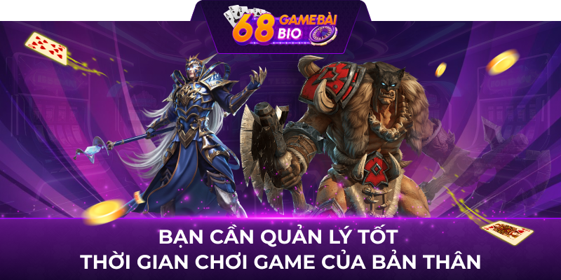 Bạn cần quản lý tốt thời gian chơi game của bản thân